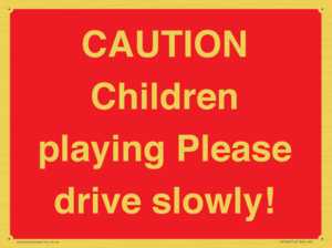 PV7365: CAUTION Children playing Please drive slowly!