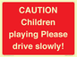 PV7365: CAUTION Children playing Please drive slowly!
