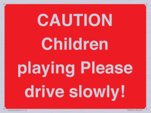 PV7365: CAUTION Children playing Please drive slowly!