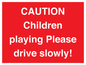 PV7365: CAUTION Children playing Please drive slowly!