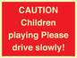 PV7365: CAUTION Children playing Please drive slowly!
