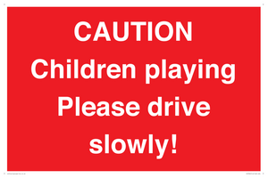 PV7365: CAUTION Children playing Please drive slowly!