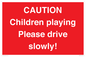 PV7365: CAUTION Children playing Please drive slowly!