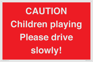 PV7365: CAUTION Children playing Please drive slowly!