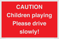 PV7365: CAUTION Children playing Please drive slowly!
