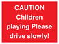 PV7365: CAUTION Children playing Please drive slowly!