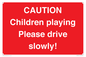 PV7365: CAUTION Children playing Please drive slowly!