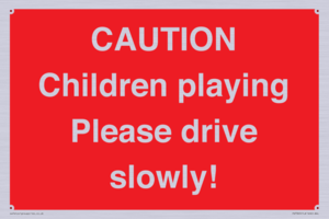 PV7365: CAUTION Children playing Please drive slowly!