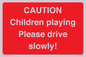 PV7365: CAUTION Children playing Please drive slowly!