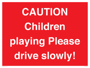 PV7365: CAUTION Children playing Please drive slowly!