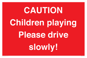 PV7365: CAUTION Children playing Please drive slowly!