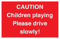 PV7365: CAUTION Children playing Please drive slowly!