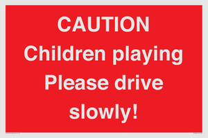 PV7365: CAUTION Children playing Please drive slowly!