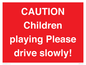 PV7365: CAUTION Children playing Please drive slowly!