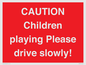 PV7365: CAUTION Children playing Please drive slowly!