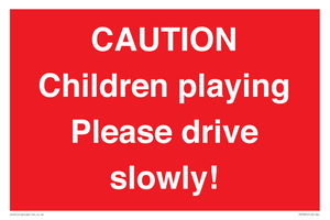 PV7365: CAUTION Children playing Please drive slowly!