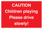 PV7365: CAUTION Children playing Please drive slowly!