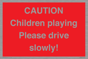 PV7365: CAUTION Children playing Please drive slowly!