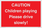 PV7365: CAUTION Children playing Please drive slowly!