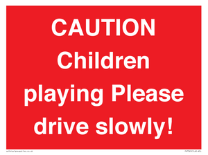 PV7365: CAUTION Children playing Please drive slowly!