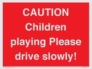 PV7365: CAUTION Children playing Please drive slowly!