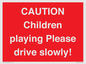 PV7365: CAUTION Children playing Please drive slowly!