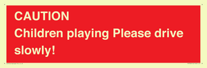 PV7365: CAUTION Children playing Please drive slowly!