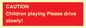 PV7365: CAUTION Children playing Please drive slowly!