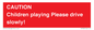 PV7365: CAUTION Children playing Please drive slowly!