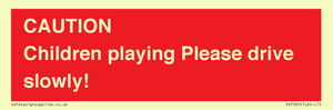 PV7365: CAUTION Children playing Please drive slowly!
