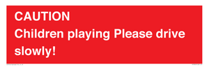 PV7365: CAUTION Children playing Please drive slowly!