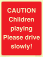 PV7365: CAUTION Children playing Please drive slowly!