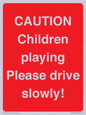 PV7365: CAUTION Children playing Please drive slowly!