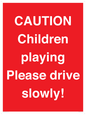 PV7365: CAUTION Children playing Please drive slowly!