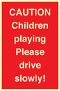PV7365: CAUTION Children playing Please drive slowly!