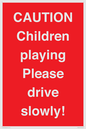 PV7365: CAUTION Children playing Please drive slowly!