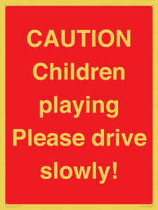 PV7365: CAUTION Children playing Please drive slowly!