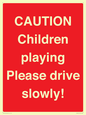 PV7365: CAUTION Children playing Please drive slowly!