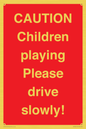 PV7365: CAUTION Children playing Please drive slowly!