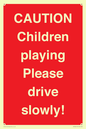 PV7365: CAUTION Children playing Please drive slowly!