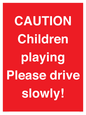 PV7365: CAUTION Children playing Please drive slowly!