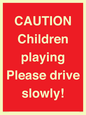 PV7365: CAUTION Children playing Please drive slowly!