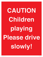 PV7365: CAUTION Children playing Please drive slowly!