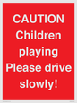 PV7365: CAUTION Children playing Please drive slowly!