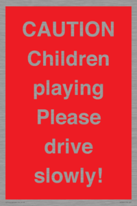 PV7365: CAUTION Children playing Please drive slowly!
