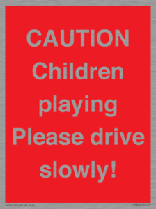 PV7365: CAUTION Children playing Please drive slowly!