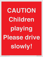 PV7365: CAUTION Children playing Please drive slowly!