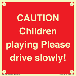 PV7365: CAUTION Children playing Please drive slowly!