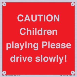 PV7365: CAUTION Children playing Please drive slowly!