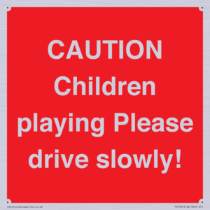 PV7365: CAUTION Children playing Please drive slowly!